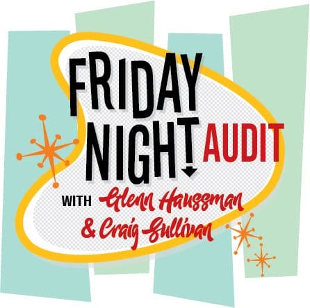 Friday Night Audit #1: It’s a Cavalcade of Fun!