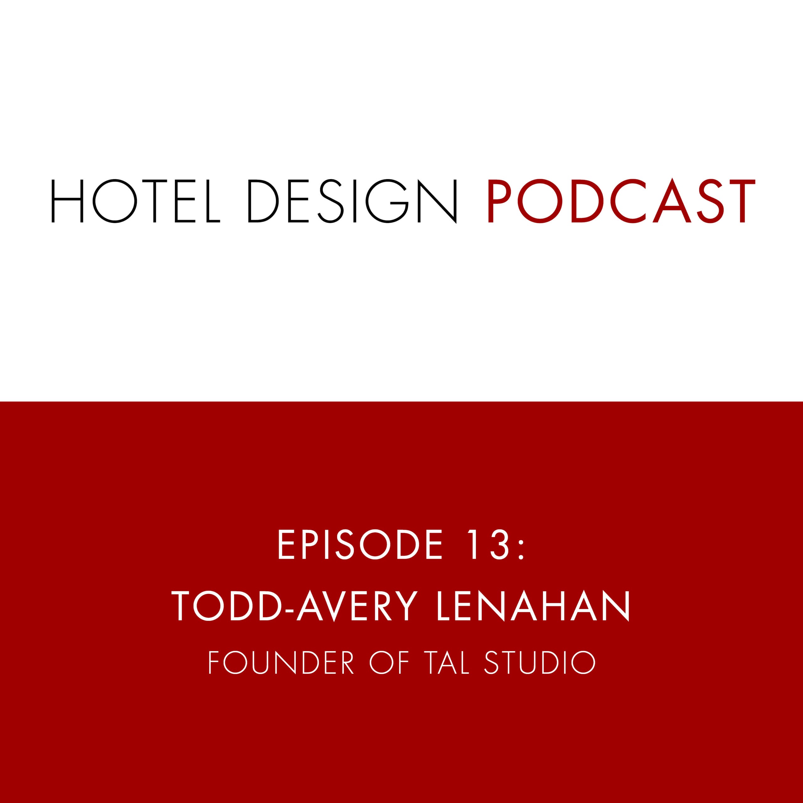 Hotel Design Podcast - Show Templates_Ep13 TAL