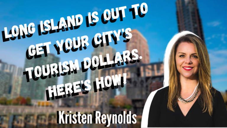 7.1 Long Island is Out To Get YOUR City’s Tourism Dollars. Here’s how!