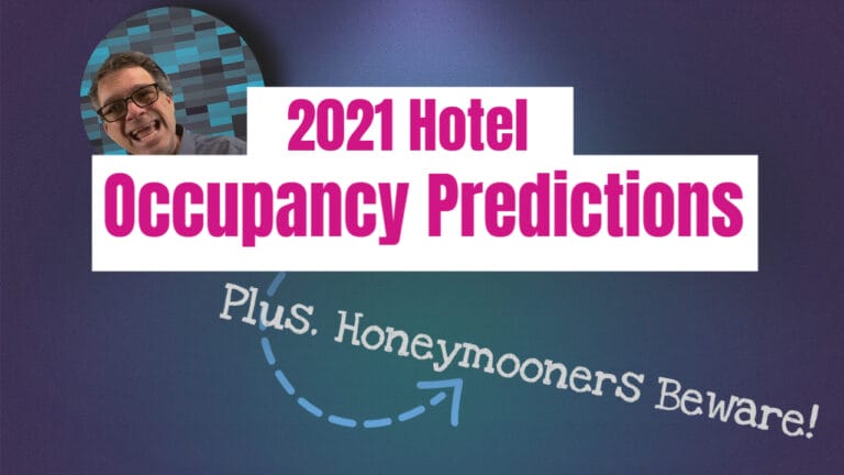 2021 Hotel Occupancy Predictions!  Big Warning for Honeymooners!